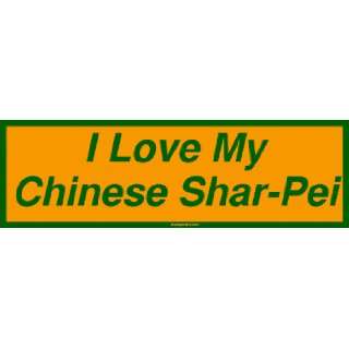  I Love My Chinese Shar Pei MINIATURE Sticker Automotive