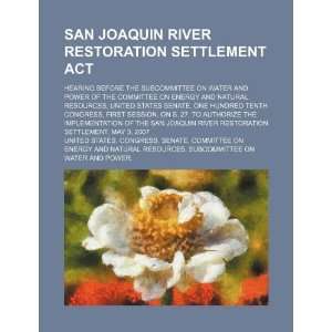  San Joaquin River Restoration Settlement Act hearing 