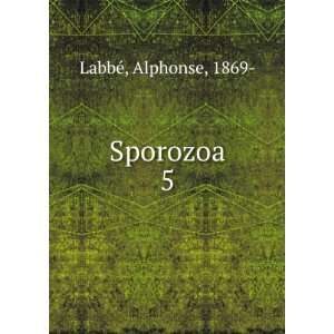 Sporozoa. 5 Alphonse, 1869  LabbÃ© Books