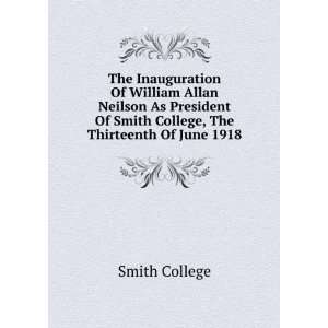  The Inauguration Of William Allan Neilson As President Of 