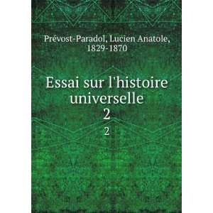   universelle Lucien Anatole, 1829 1870 PreÌvost Paradol Books