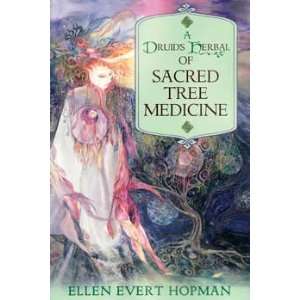  Druid`s Herbal for Sacred Tree Medicine by Ellen Evert 