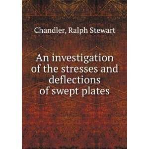   and deflections of swept plates. Ralph Stewart Chandler Books
