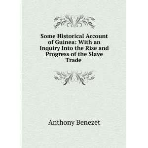   the Rise and Progress of the Slave Trade . Anthony Benezet Books