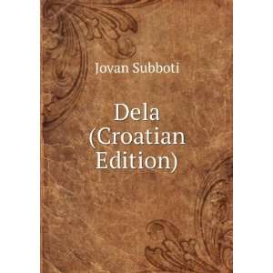  Dela (Croatian Edition) Jovan Subboti Books