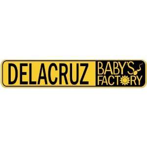   DELACRUZ BABY FACTORY  STREET SIGN