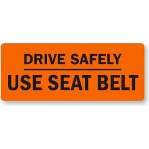  Drive Safely Use Seat Belt Laminated Vinyl Label, 5 x 2 