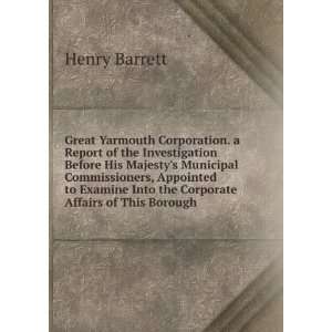   Into the Corporate Affairs of This Borough Henry Barrett Books