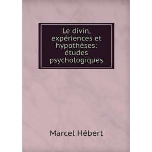   et hypothÃ¨ses Ã©tudes psychologiques Marcel HÃ©bert Books