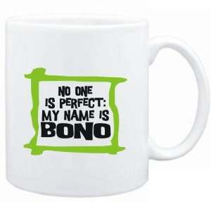    No one is perfect My name is Bono  Male Names