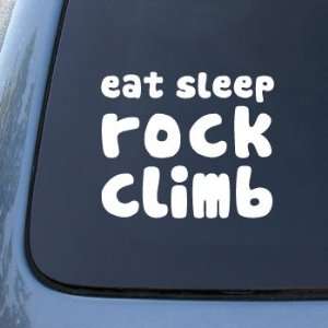 EAT SLEEP ROCK CLIMB   Car, Truck, Notebook, Vinyl Decal Sticker #2029 