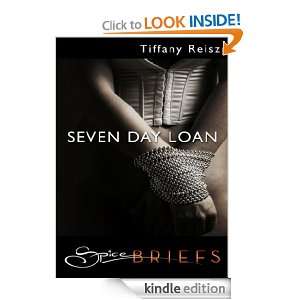 Seven Day Loan (Spice Briefs) Tiffany Reisz  Kindle Store