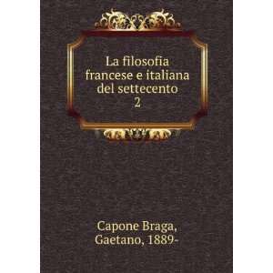   italiana del settecento. 2 Gaetano, 1889  Capone Braga Books
