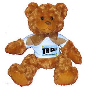  FROM THE LOINS OF MY MOTHER COMES TRISTAN Plush Teddy Bear 
