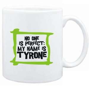   No one is perfect My name is Tyrone  Male Names