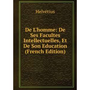   , Et De Son Education (French Edition) HelvÃ©tius Books