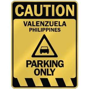   CAUTION VALENZUELA PARKING ONLY  PARKING SIGN 