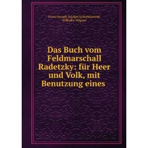 Das Buch Vom Feldmarschall Radetzky FÃ¼r Heer Und Volk 
