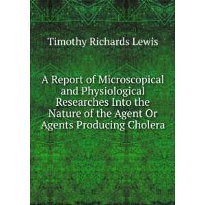   the Agent Or Agents Producing Cholera Timothy Richards Lewis Books