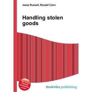  Handling stolen goods Ronald Cohn Jesse Russell Books