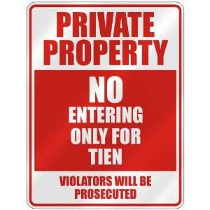   PRIVATE PROPERTY NO ENTERING ONLY FOR TIEN  PARKING 