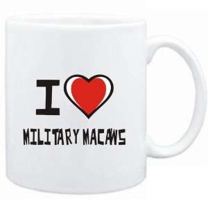    Mug White I love Military Macaws  Animals