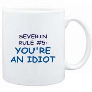 Mug White  Severin Rule #5 Youre an idiot  Male Names  