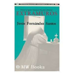    Extramuros (9780231055536) Jesús Fernández Santos Books
