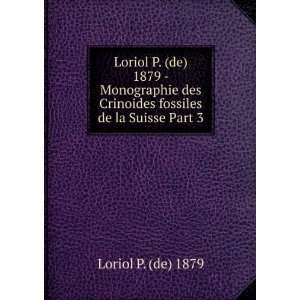  Loriol P. (de) 1879   Monographie des Crinoides fossiles 