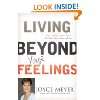 Living Beyond Your Feelings Controlling Emotions by Joyce Meyer
