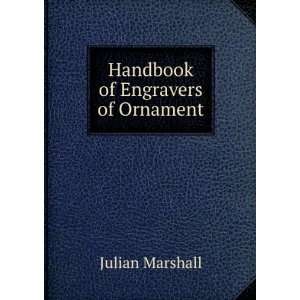  Handbook of Engravers of Ornament Julian Marshall Books