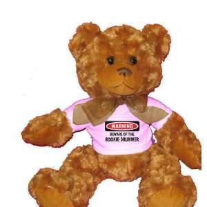  BEWARE OF THE ROOKIE DRUMMER Plush Teddy Bear with WHITE T 