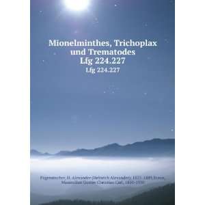  Mionelminthes, Trichoplax und Trematodes. Lfg 224.227 H 
