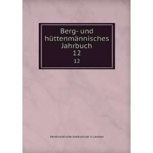   ¤nnisches Jahrbuch. 12 Montanistische Hochschule in Leoben Books