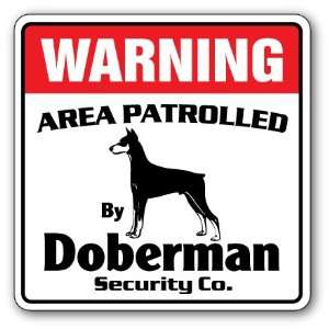   DOBERMAN  Security Sign  Area Patrolled by pet signs 