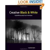 Creative Black and White Digital Photography Tips and Techniques by 