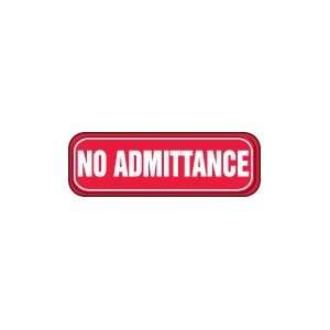  NO ADMITTANCE Sign   3 x 9