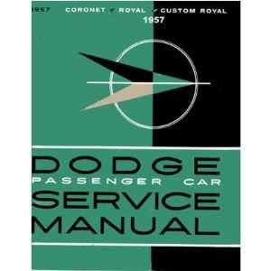    1957 DODGE CORONET CUSTOM ROYAL etc Service Manual Automotive