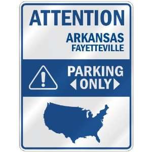 ATTENTION  FAYETTEVILLE PARKING ONLY  PARKING SIGN USA CITY ARKANSAS