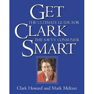 Get Clark Smart  The Ultimate Guide for the Savvy Consumer by Clark 