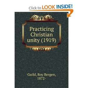  Practicing Christian unity (9781275079007) Roy Bergen 