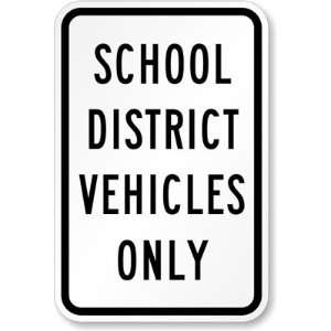 School District Vehicles Only Sign Engineer Grade, 18 x 12