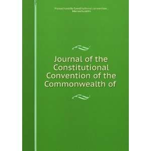 Journal of the Constitutional Convention of the Commonwealth of .