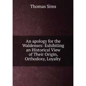   of Their Origin, Orthodoxy, Loyalty . Thomas Sims  Books