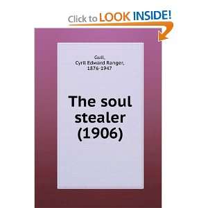  The soul stealer (1906) (9781275161092) Cyril Edward 