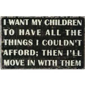  Primitives By Kathy Box Sign, I Want My Children