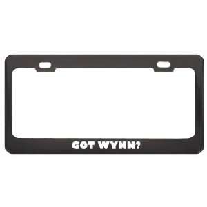  Got Wynn? Boy Name Black Metal License Plate Frame Holder 