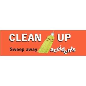  Clean Up, Sweep Away Accidents Banner, 96 x 28 Office 