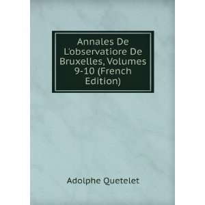  Annales De Lobservatiore De Bruxelles, Volumes 9 10 