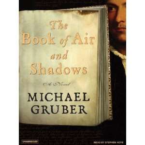 The Book of Air and Shadows A Novel Michael Gruber, Stephen Hoye 